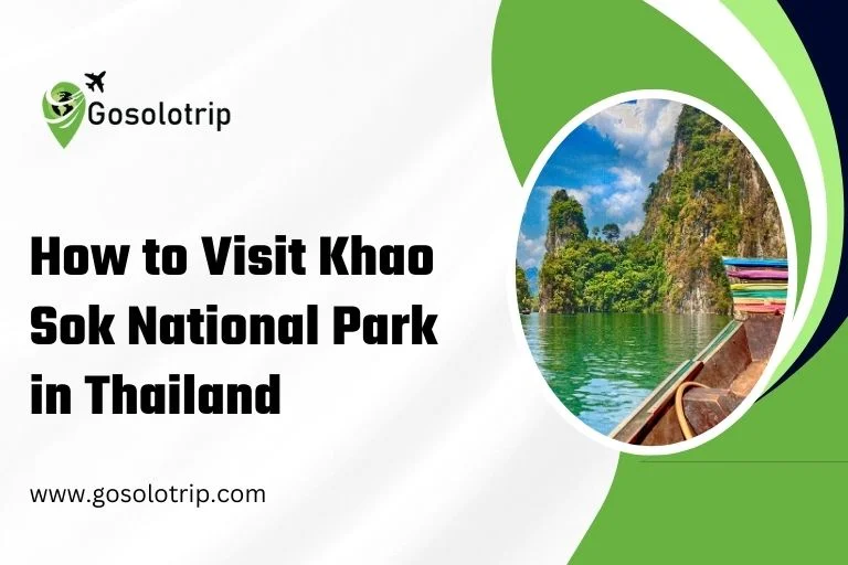 How to Visit Khao Sok National Park in Thailand